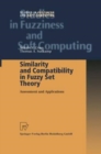Similarity and Compatibility in Fuzzy Set Theory : Assessment and Applications - Book