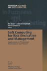 Soft Computing for Risk Evaluation and Management : Applications in Technology, Environment and Finance - Book