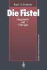 Die Fistel : Diagnostik Und Therapie - Book