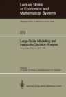 Large-Scale Modelling and Interactive Decision Analysis : Proceedings of a Workshop sponsored by IIASA (International Institute for Applied Systems Analysis) and the Institute for Informatics of the A - eBook
