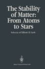 The Stability of Matter: From Atoms to Stars : Selecta - eBook