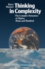 Thinking in Complexity : The Complex Dynamics of Matter, Mind, and Mankind - eBook