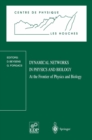 Dynamical Networks in Physics and Biology : At the Frontier of Physics and Biology Les Houches Workshop, March 17-21, 1997 - eBook
