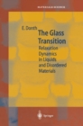 The Glass Transition : Relaxation Dynamics in Liquids and Disordered Materials - eBook