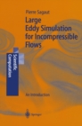 Large Eddy Simulation for Incompressible Flows : An Introduction - eBook
