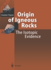 Origin of Igneous Rocks : The Isotopic Evidence - eBook