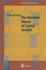 The Atomistic Nature of Crystal Growth - eBook