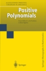 Positive Polynomials : From Hilbert's 17th Problem to Real Algebra - eBook
