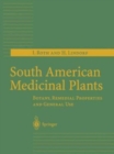 South American Medicinal Plants : Botany, Remedial Properties and General Use - Book