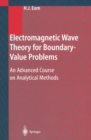 Electromagnetic Wave Theory for Boundary-Value Problems : An Advanced Course on Analytical Methods - eBook