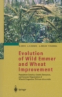 Evolution of Wild Emmer and Wheat Improvement : Population Genetics, Genetic Resources, and Genome Organization of Wheat's Progenitor, Triticum dicoccoides - eBook