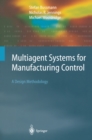 Multiagent Systems for Manufacturing Control : A Design Methodology - eBook