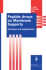 Peptide Arrays on Membrane Supports : Synthesis and Applications - eBook