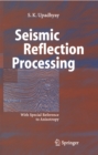 Seismic Reflection Processing : With Special Reference to Anisotropy - eBook