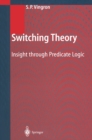 Switching Theory : Insight through Predicate Logic - eBook