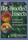 The Hot-Blooded Insects : Strategies and Mechanisms of Thermoregulation - Book