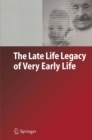The Late Life Legacy of Very Early Life - eBook