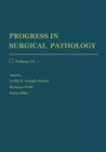 Progress in Surgical Pathology : Volume VI - eBook