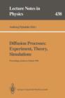 Diffusion Processes: Experiment, Theory, Simulations : Proceedings of the Vth Max Born Symposium Held at Kudowa, Poland, 1-4 June 1994 - Book