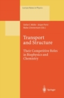 Transport and Structure : Their Competitive Roles in Biophysics and Chemistry - Book