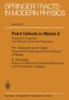 Point Defects in Metals II : Dynamical Properties and Diffusion Controlled Reactions - Book