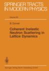 Coherent Inelastic Neutron Scattering in Lattice Dynamics - Book