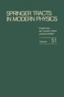 Springer Tracts in Modern Physics : Ergebnisse der exakten Naturwissenschaften Volume 51 - Book