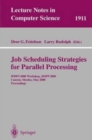 Job Scheduling Strategies for Parallel Processing : IPDPS 2000 Workshop, JSSPP 2000, Cancun, Mexico, May 1, 2000 Proceedings - Book