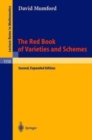 The Red Book of Varieties and Schemes : Includes the Michigan Lectures (1974) on Curves and their Jacobians - Book