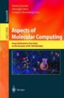 Aspects of Molecular Computing : Essays Dedicated to Tom Head on the Occasion of His 70th Birthday - Book