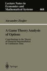 A Game Theory Analysis of Options : Contributions to the Theory of Financial Intermediation in Continuous Time - eBook