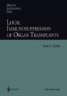 Local Immunosuppression of Organ Transplants - Book