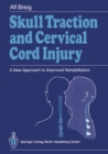 Skull Traction and Cervical Cord Injury : A New Approach to Improved Rehabilitation - eBook