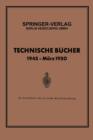 Technische Bucher 1945 -- Marz 1950 : Zu Beziehen Durch Jede Buchhandlung - Book