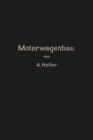 Motorwagen Und Fahrzeugmaschinen Fur Flussigen Brennstoff : Ein Lehrbuch Fur Den Selbstunterricht Und Fur Den Unterricht an Technischen Lehranstalten - Book