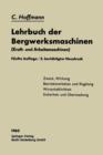 Lehrbuch Der Bergwerksmaschinen : Kraft- Und Arbeitsmaschinen - Book