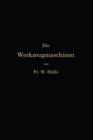 Die Werkzeugmaschinen Und Ihre Konstruktionselemente : Ein Lehrbuch Zur Einfuhrung in Den Werkzeugmaschinenbau - Book