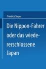 Die Nippon-Fahrer Oder Das Wiedererschlossene Japan - Book