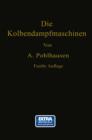 Die Kolbendampfmaschinen : Ein Lehr- Und Handbuch Fur Studierende, Techniker Und Ingenieure - Book