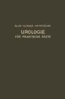Urologie Und Ihre Grenzgebiete : Dargestellt Fur Praktische AErzte - Book