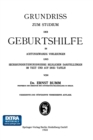 Grundriss Zum Studium Der Geburtshilfe, in 28 Vorlesungen U. 631 [z. T. Farb. ] Bildl. Darst. Im Text U. Auf 8 Taf - Book