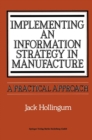 Implementing an Information Strategy in Manufacture : A Practical Approach - eBook