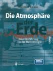 Die Atmosphare Der Erde : Eine Einfuhrung in Die Meteorologie - Book