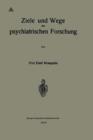 Ziele Und Wege Der Psychiatrischen Forschung - Book