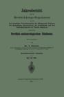 Jahresbericht UEber Die Beobachtungs-Ergebnisse Der Von Den Forstlichen Versuchsanstalten Des Koenigreichs Preussen, Des Herzogthums Braunschweig, Der Reichslande Und Dem Landesdirectorium Der Provinz - Book