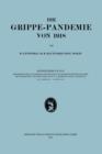 Epidemiologie, AEtiologie, Pathomorphologie Und Pathogenese Der Grippe - Book