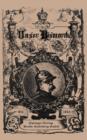 Unser Bismarck : Leben Und Schaffen Des Deutschen Reichskanzlers - Book