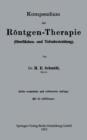 Kompendium Der Roentgen-Therapie (Oberflachen- Und Tiefenbestrahlung) - Book
