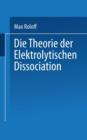 Die Theorie Der Elektrolytischen Dissociation - Book