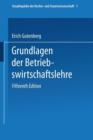 Grundlagen Der Betriebswirtschaftslehre : Erster Band: Die Produktion - Book